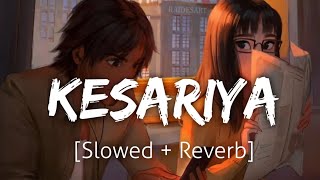 Kesariya SlowedReverb Full Song  Arijit Singh  Lofi  Revibe [upl. by Atsugua201]