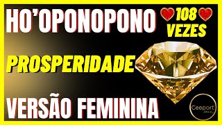 Hooponopono Prosperidade  108 Vezes  para Mulheres [upl. by Ravo131]