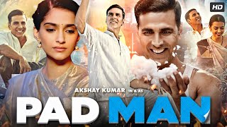 Pad Man Full Movie  Akshay Kumar  Sonam Kapoor  Radhika Apte  Review amp Facts HD [upl. by Raymond159]