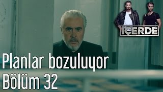 İçerde 32 Bölüm  Planlar Bozuluyor [upl. by Aicilaf786]