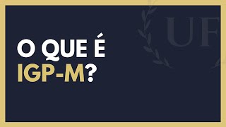 O Que é o IGPM  Como Funciona o IGPMFGV  DESCOMPLICADO [upl. by Evangelia830]