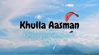 Khulla Aasman  Best Motivational Song  Soulful Man [upl. by Neelra201]