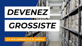 Devenir Grossiste  rendu simple par Grossiste France [upl. by Thorvald]