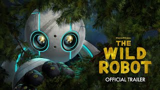 The Wild Robot  Official Trailer [upl. by Gilburt]