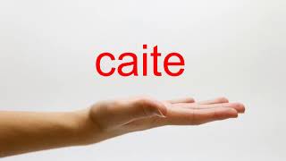 How to Pronounce caite  American English [upl. by Liagabba]