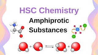 Amphiprotic Substances  HSC Chemistry [upl. by Esimorp450]