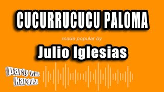 Julio Iglesias  Cucurrucucu Paloma Versión Karaoke [upl. by Huntlee74]