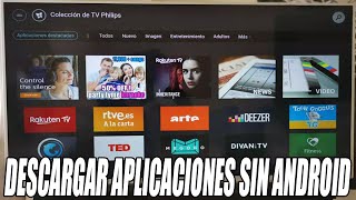 Como Descargar Aplicaciones en Smart TV Philips sin Android [upl. by O'Conner]