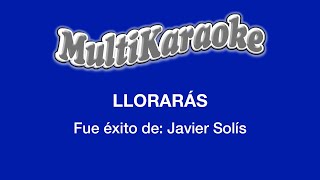 Llorarás  Multikaraoke  Fue Éxito De Javier Solís [upl. by Sulokcin]