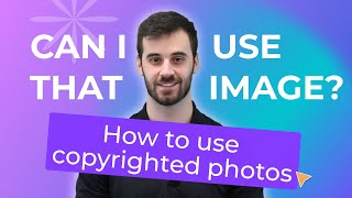 Can I Use That Picture in My Design How to Legally Use Copyrighted Images Online [upl. by Ricoriki101]