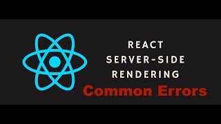 React Server Side Render Common Errors [upl. by Airbmak]