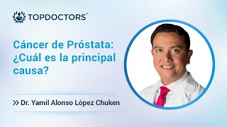 Cáncer de Próstata ¿Cuál es la principal causa [upl. by Nywg]