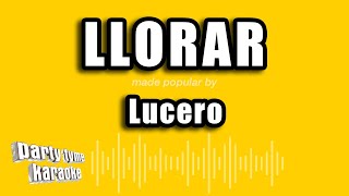 Lucero  Llorar Versión Karaoke [upl. by Aikemat]