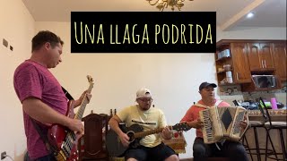 Una llaga podrida [upl. by Sabah]