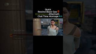 Quick Rewind Black Ops 6 Emergence Aftermath Chat time Montage Pt 3 rewind2024 blackops6 [upl. by Loughlin]