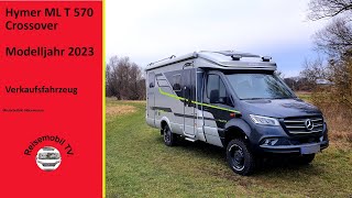 Hymer ML T 570 CROSSOVER MODELL 2023 KAUFFAHRZEUG  überarbeitete Version [upl. by Drofkcor]