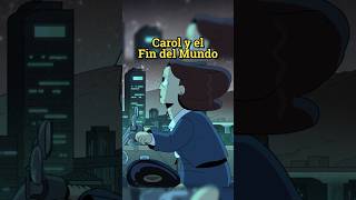 Carol y el Fin del Mundo [upl. by Garald]