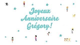 ♫ Joyeux Anniversaire Grégory ♫ [upl. by Cayla]