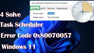 4 Solve Task Scheduler Error Code 0x80070057 on Windows 11 [upl. by Hyland]