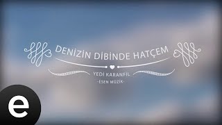 Denizin Dibinde Hatçem  Yedi Karanfil Seven Cloves  Official Audio esenmüzik [upl. by Aristotle]