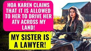 HOA Karen Drives Her ATV Across My Land amp Claims It Is Allowed For Her Well My Sister is a Lawyer [upl. by Ianthe]