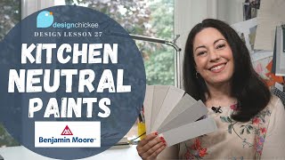 Neutral Kitchen Paint Colors  Benjamin Moore  Interior Design Lesson 28 [upl. by Nivek]