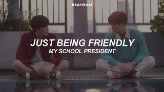 Just Being Friendly — Fourth Ford Satang  My School President OST Traducida al Español [upl. by Tillinger]