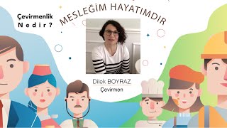 Çevirmenlik Nedir Nasıl Çevirmen Olunur  Çevirmen Dilek Boyraz Anlatıyor [upl. by Aiela934]