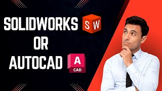 SolidWorks vs AutoCAD Choosing the Right Design Software [upl. by Sueaddaht]