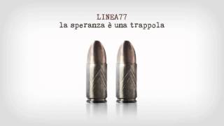 LINEA 77  La speranza è una trappola [upl. by Hultgren]