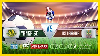 🔴TBCLIVE  YANGA SC 2 VS 0 JKT TANZANIA l UWANJA WA AZAM COMPLEX [upl. by Heyes]