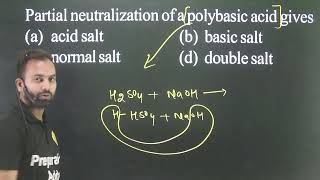 Q9 Acid Base and salt for 102 AMUJAMIA entrance  Partial neutralization of a polybasic acid give [upl. by Codding400]