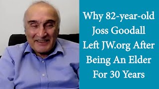 Why 82yearold Joss Goodall Left JWorg After Being An Elder For 30 Years [upl. by Claudio]