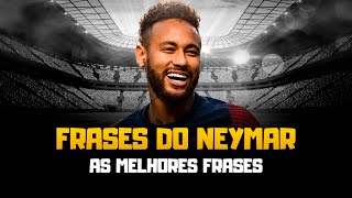 As melhores frases do Neymar  Frases para Status [upl. by Martinson551]