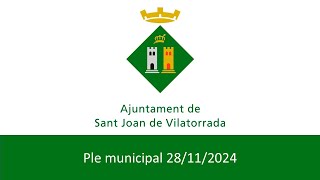 Ple ordinari Ajuntament de Sant Joan de Vilatorrada 28112024 [upl. by Dnalsor701]