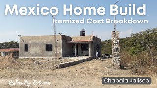 Building a Home in Mexico Chapala Jalisco Cost Breakdown Construyendo mi casa en Mexico Costo [upl. by Heath354]