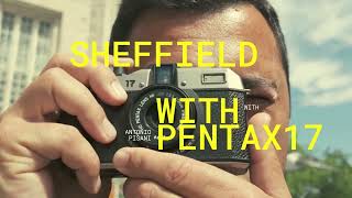 Sheffield with the Pentax 17 [upl. by Ikuy650]