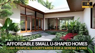 Affordable Small U Shaped Homes with Lush Tropical Courtyards for a Serene Living [upl. by Haelhsa]