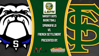 Varsity Boys Basketball French Settlement vs Springfield Homecoming [upl. by Kasevich573]