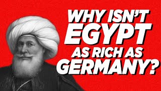 Why Isnt Egypt As Rich As Germany  Muhammad Ali  Avoiding the British Empire 15 [upl. by Ned]