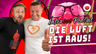 LIVE Die Luft ist raus   InfraRot PODCAST [upl. by Yssim]