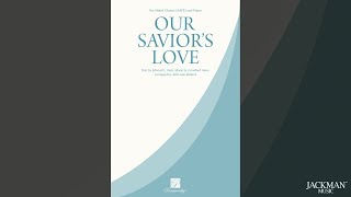 Our Saviors Love  SATB [upl. by Airlee59]