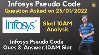 Infosys 23012022 PSEUDO Code Question 10AM Slot 1 Complete Analysis Most Important Questions [upl. by Naoma318]