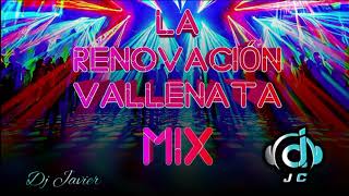 LA RENOVACIÓN VALLENATA MIX Dj JAVIER [upl. by Lleroj]