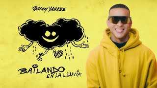 Daddy Yankee  Bailando en la Lluvia Lyric Oficial [upl. by Nyvek]