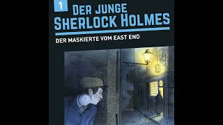 Der junge Sherlock Holmes  Folge 1 Der Maskierte vom East End Komplettes Hörspiel [upl. by Lunn]