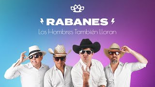 Los Rabanes  Los Hombres También Lloran Video [upl. by Annaynek]