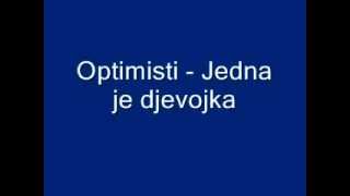 Optimisti  Jedna je djevojka [upl. by Alphonse]