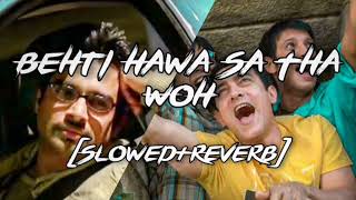 Behti Hawa Sa Tha Wo lofi songs slowedreverb 3 idiots  TR Music [upl. by Llenrod821]