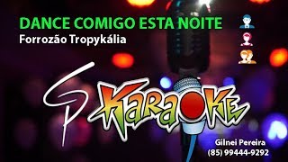 Karaokê Forrozão Tropykália  Dance Comigo esta Noite [upl. by Nnylorac]